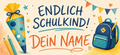 Personalisierter Schulanfangsbanner Endlich Schulkind mit Wunschname